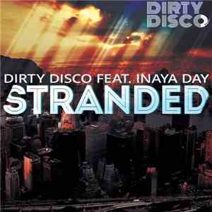 Dirty Disco Feat. Inaya Day - Stranded download flac