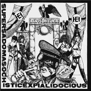 Elvis Hitler - Supersadomasochisticexpialidocious download flac