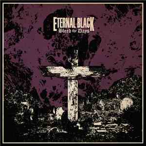 Eternal Black - Bleed The Days download flac