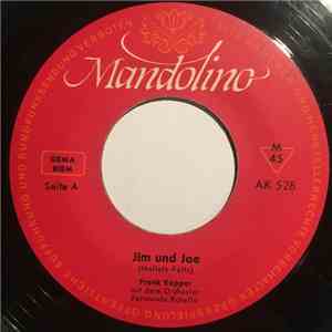Frank Kopper Mit Dem Orchester Fernando Rotello - Jim Und Joe / Geh Nicht Mit FLAC album