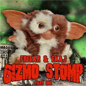 Freear & Ekaj - Gizmo Stomp Part One download flac