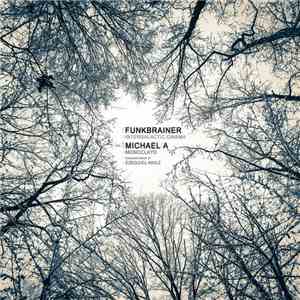 Funkbrainer / Michael A  - Intergalactic Cinema / Monoclayd download flac