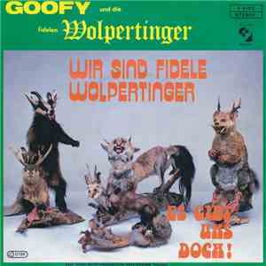 Goofy Und Die Fidelen Wolpertinger - Wir Sind Fidele Wolpertinger download flac