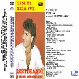 Izet Hasic Uz Ansambl "Prijedorski Jarani" - Ti Si Mi Bila Sve download flac