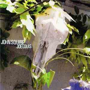 John Squire - Joe Louis download flac