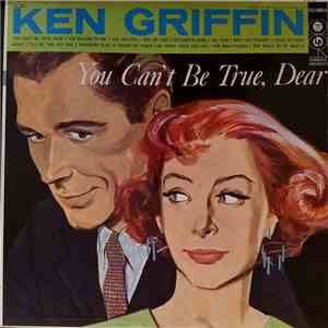 Ken Griffin  - You Can't Be True, Dear download flac