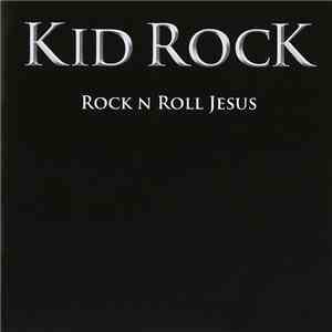 Kid Rock - Rock N Roll Jesus download flac