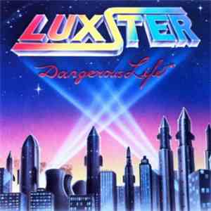 Luxster - Dangerous Life download flac