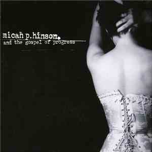 Micah P. Hinson And The Gospel Of Progress - Micah P. Hinson And The Gospel Of Progress download flac