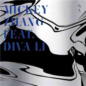 Mickey Zhang Feat. Diva Li - Huan Zhen FLAC album