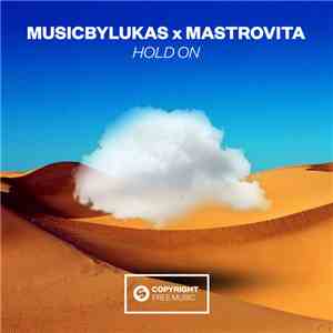 MusicbyLUKAS X Mastrovita - Hold On download flac