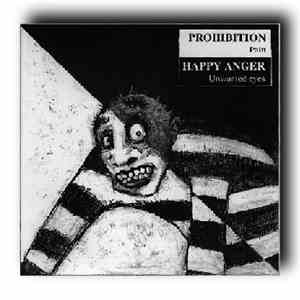Prohibition  / Happy Anger - Pain / Unwanted Eyes download flac