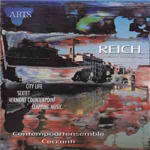 Reich, Contempoartensemble - Ceccanti - City Life / Sextet / Vermont Counterpoint / Clapping Music download flac