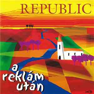 Republic  - A Reklám Után download flac