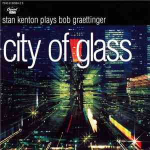 Stan Kenton Plays Bob Graettinger - City Of Glass download flac