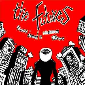 The Futures  - Sonic Trash In Minimum Chaos download flac