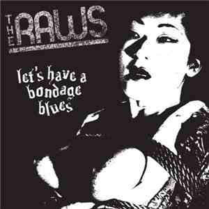 The Raws - Let's Have A Bondage Blues download flac
