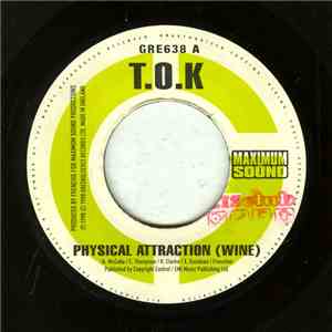 T.O.K / Chico  - Physical Attraction (Wine) / I Go Wild download flac