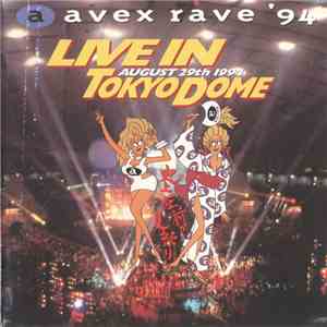 Various - エイベックス・レイヴ Avex Rave '94 - Live In Tokyo Dome - August 29th 1994 download flac