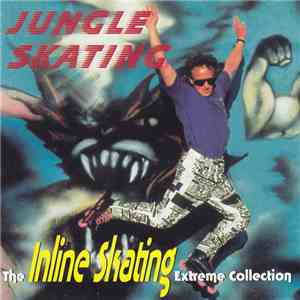 Various - Jungle Skating (The Inline Skating Extreme Collection) download flac