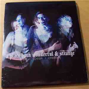 A Place Both Wonderful And Strange - What I Speak I Create download flac