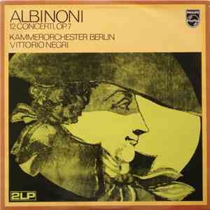 Albinoni - Kammerorchester Berlin, Vittorio Negri, Hans-Werner Wätzig, Jürgen Abel, Heinz Helmut Klinge, Jeffrey Tate - 12 Concerti, Op. 7 download flac