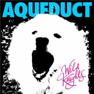 Aqueduct - Wild Knights download flac
