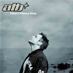 ATB - I Don't Wanna Stop download flac