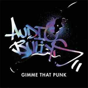 Audio Bullys - Gimme That Punk download flac