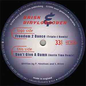 Brisk & Vinylgroover - Freedom 2 Dance / Don't Give A Damn (Remixes) download flac