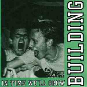 Building - In Time We'll Grow download flac