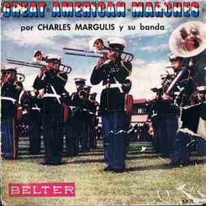 Charles Margulis And His Orchestra And Chorus - Great American Marches download flac
