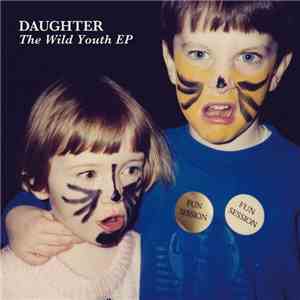 Daughter  - The Wild Youth EP download flac