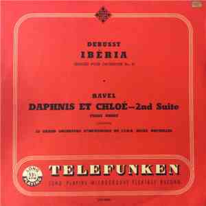 Debussy, Ravel, Franz André, Le Grand Orchestre Symphonique De L'I.N.R. Belge, Bruxelles - Ibéria (Images Pour Orchestre No. 2) / Daphnis Et Chloé 2nd Suite download flac