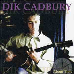 Dik Cadbury - About Time download flac