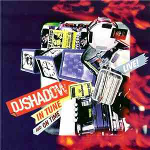 DJ Shadow - In Tune And On Time Live! download flac