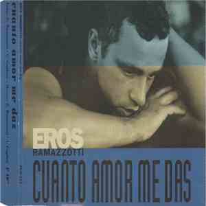 Eros Ramazzotti - Cuanto Amor Me Das download flac
