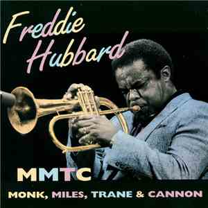 Freddie Hubbard - MMTC: (Monk, Miles, Trane & Cannon) download flac