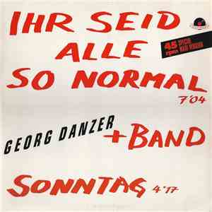 Georg Danzer + Band - Ihr Seid Alle So Normal download flac