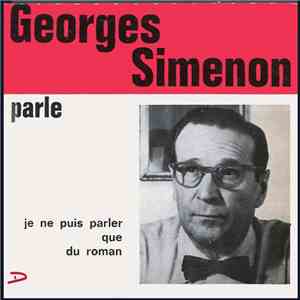 Georges Simenon - Parle: Je Ne Puis Parler Que Du Roman download flac