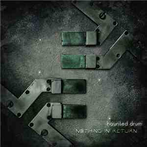 Haunted Drum - Nothing In Return download flac
