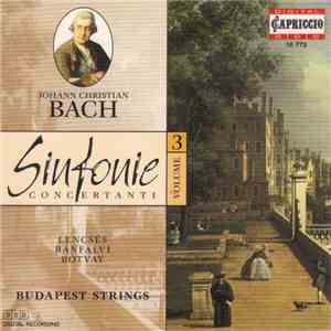 Johann Christian Bach, Budapest Strings, Lencsés, Bánfalvi, Botvay - Sinfonie Concertanti Volume 3 download flac