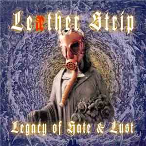 Leæther Strip - Legacy Of Hate And Lust download flac
