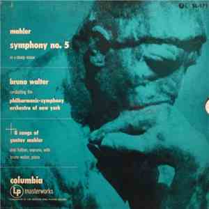 Mahler, Bruno Walter, Philharmonic-Symphony Orchestra Of New York - Symphony No. 5 In C Sharp Minor + 8 Songs Of Gustav Mahler download flac