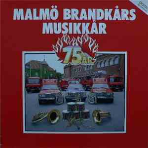 Malmö Brandkårs Musikkår - Malmö Brandkårs Musikkår 75 År download flac