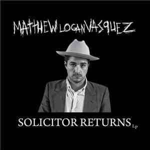 Matthew Logan Vasquez - Solicitor Returns download flac