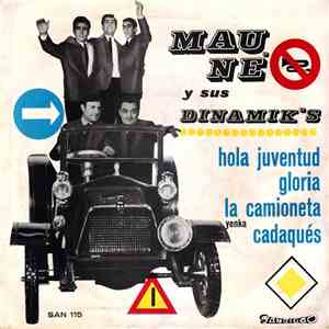 Mauné Y Sus Dinamik's - Hola Juventud / Gloria / La Camioneta / Cadaqués download flac