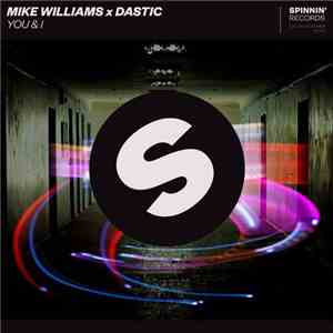 Mike Williams  X Dastic - You & I download flac
