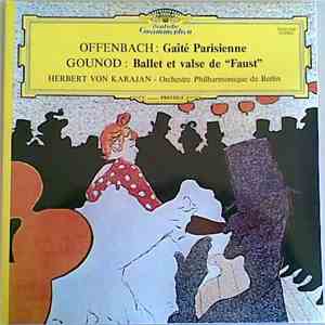 Offenbach / Gounod - Orchestre Philharmonique De Berlin, Herbert von Karajan - Gaîté Parisienne / Ballet Et Valse De "Faust" download flac