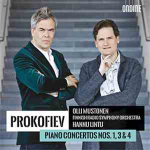 Prokofiev, Olli Mustonen, Hannu Lintu, Radion Sinfoniaorkesteri - Piano Concertos Nos 1, 3 & 4 download flac